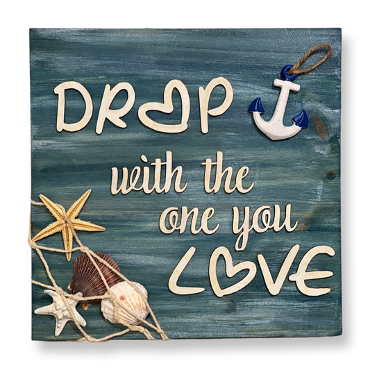 Drop Anchor Wood Sign